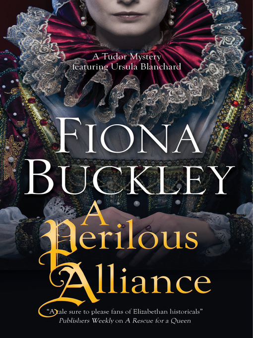 Title details for A Perilous Alliance by Fiona Buckley - Available